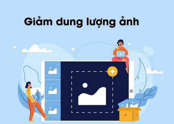 Cách giảm dung lượng ảnh hiệu quả và đơn giản nhất