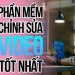 TOP 10 phần mềm chỉnh sửa video tốt nhất